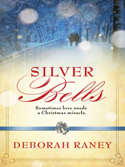 Title details for Silver Bells by Deborah Raney - Available